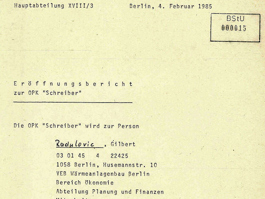 Eröffnungsbericht zur OPK "Schreiber" gegen Gilbert Radulovic, 4. Februar 1985 Maschinell verfasstes Textdokument der Hauptabteilung XVIII/3