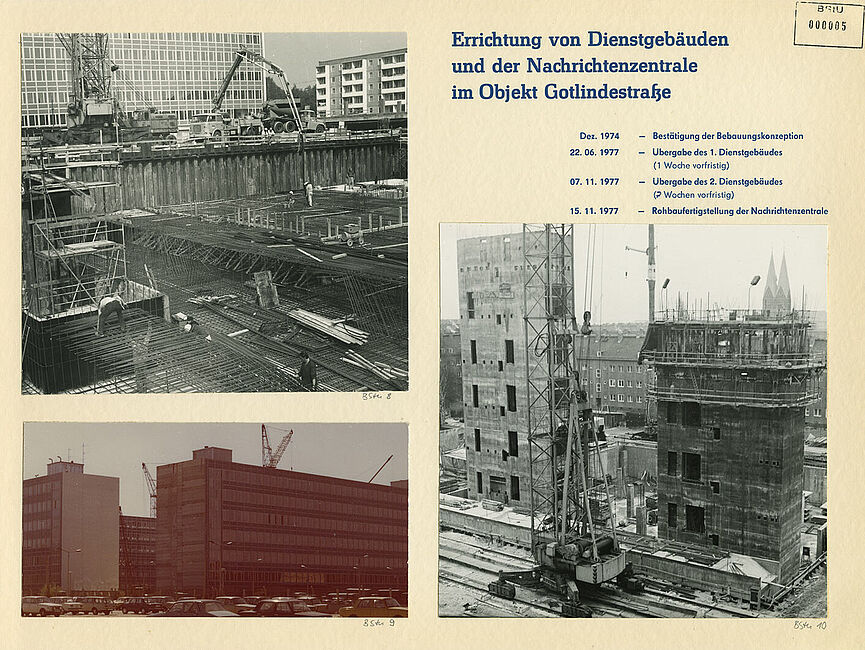 Das Blatt zeigt drei Fotos von Baustellen der Stasi in Berlin Lichtenberg. Rechts oben ein Schriftzug: „Errichtung von Dienstgebäuden und der Nachrichtenzentrale im Objekt Gotlindestraße“. Darunter werden bedeutende Daten des Bauvorhabens aufgelistet: „Dezember 1974 Bestätigung der Bebauungskonzeption; 22.06.1977 Übergabe des 1. Dienstgebäudes (1 Woche vorfristig); 07.11.1977 Übergabe des 2. Dienstgebäudes (unleserlich Wochen vorfristig); 15.11.1977 Rohbaufertigstellung der Nachrichtenzentrale